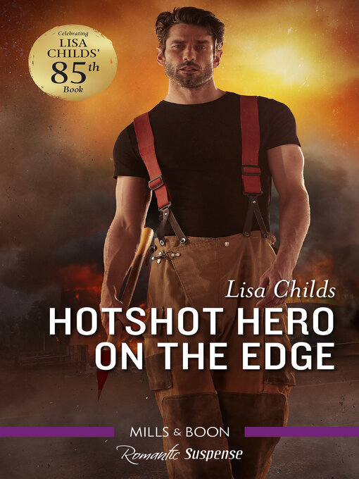 Title details for Hotshot Hero on the Edge by Lisa Childs - Available